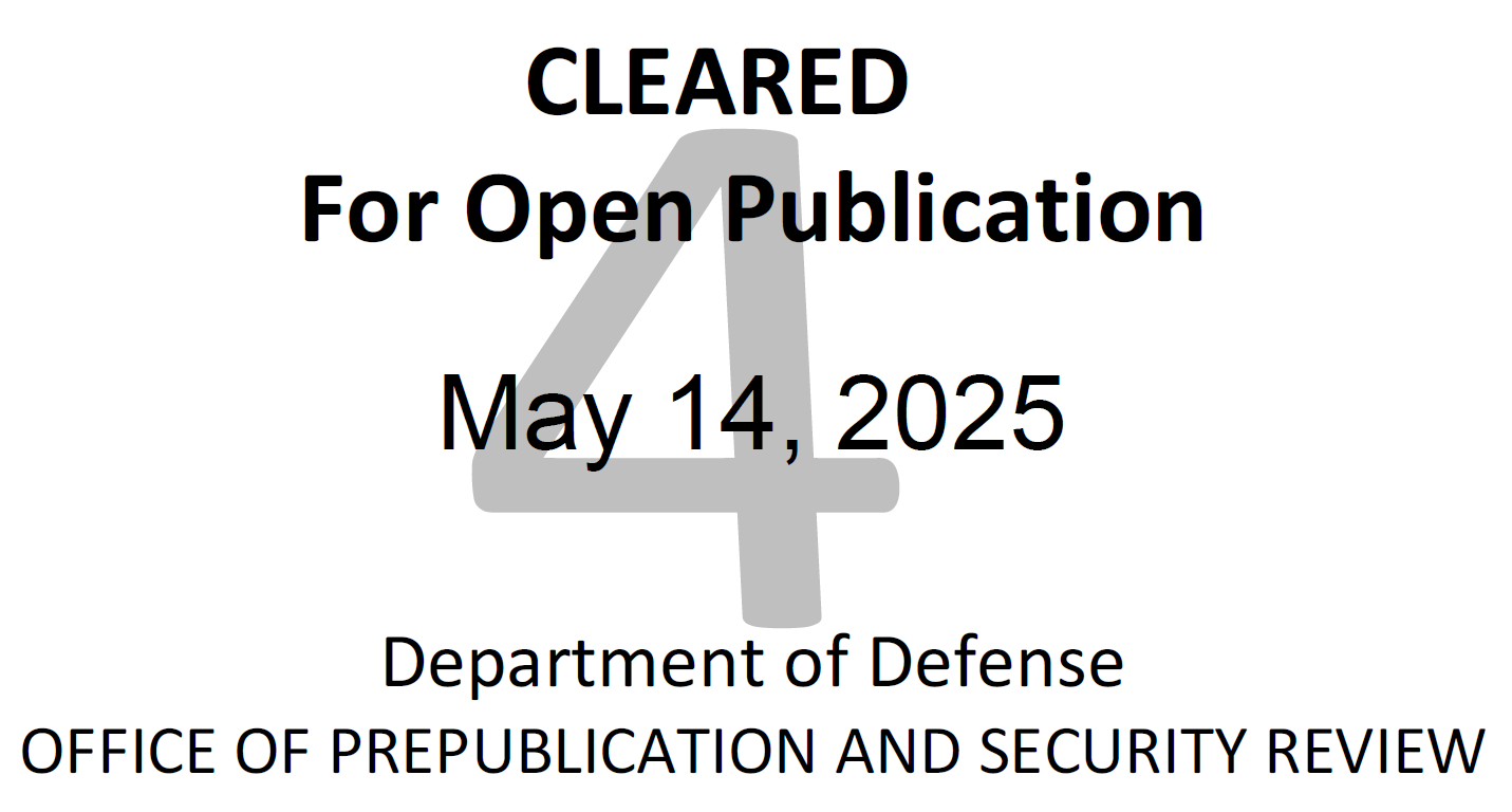 Cleared for Open Publication on May 14, 2025 by Department of Defense Office of Prepublication and Security Review